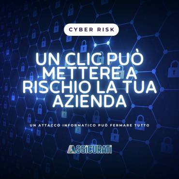 Polizza Cyber Risk: la sicurezza che protegge il tuo business digitale